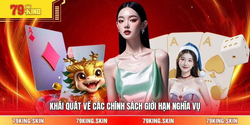Khái quát về các chính sách giới hạn nghĩa vụ