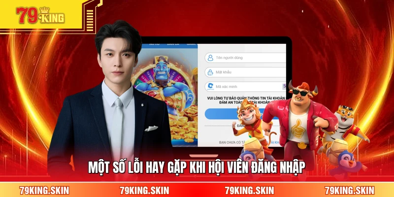 Một số lỗi hay gặp khi hội viên đăng nhập 