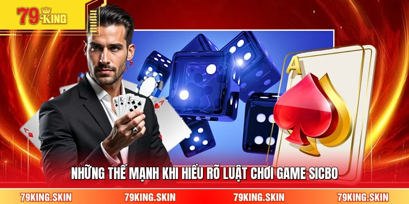 Những thế mạnh khi hiểu rõ luật chơi game sicbo