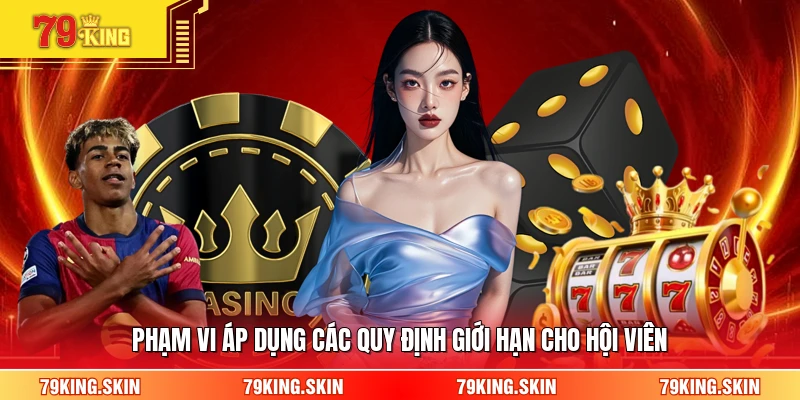 Phạm vi áp dụng các quy định giới hạn cho hội viên