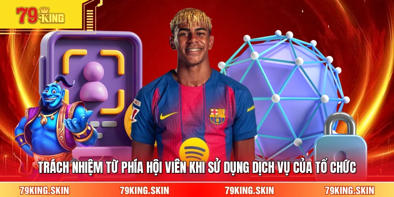 Trách nhiệm từ phía hội viên khi sử dụng dịch vụ của tổ chức